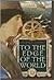 To the Edge of the World