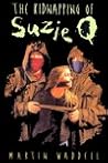 The Kidnapping of Suzie Q. The Kidnapping of Suzie Q.