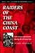 Raiders of the China Coast by Frank Holober