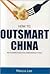 How to Outsmart China: The ...