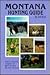 Montana Hunting Guide by Dale A. Burk