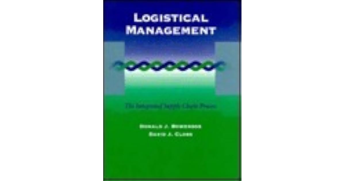Logistical Management by Donald J. Bowersox Logistical Management by Donald J. Bowersox