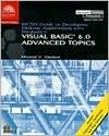MCSD Guide to Developing Desktop Applications Using Microsoft Visual Basic 6.0: Advanced Topics (McSe & McSd Series)