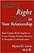 Making Right Turns In Your Relationship: How Couples Work Together To Create Change, Enhance Intimacy & Strengthen Communication.
