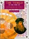 The World in the Time of Leonardo Da Vinci (The World in the Time of Series)