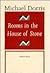 Rooms in the House of Stone...