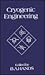 Cryogenic Engineering by B.A. Hands