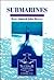 Submarines (Brassey's Sea Power : Naval Vessels, Weapons Systems and Technology, Vol 7)
