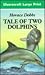 Tale Of Two Dolphins (U)