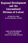 Regional Development and the International Division of Labour: International Firms in the Netherlands and India