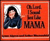 Oh, Lord, I Sound Just Like Mama, 17th printing (Paperback)