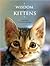 Wisdom of Kittens (The Wisdom of Animals)