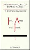 Coffman: Joel, Amos, and Jonah (James Burton Coffman Commentaries)