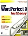 Corel Wordperfect 9 Fast and Easy (Fast & Easy)