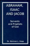 Abraham, Isaac and Jacob: Servants and Prophets of God (Hardcover)