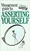Management Guide to Asserting Yourself by Kate Keenan