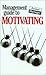Management Guide to Motivating by Kate Keenan