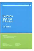 Bayesian Statistics, A Review (CBMS-NSF Regional Conference Series in Applied Mathematics, Series Number 2)