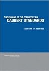 Discussion of the Committee on Daubert Standards: Summary of Meetings Discussion of the Committee on Daubert Standards: Summary of Meetings