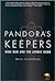 Pandora's Keepers: Nine Men and the Atomic Bomb
