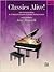 Classics Alive!, Bk 3: Late Intermediate Works by 13 Important Composers of Standard Teaching Literature