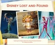 Disney Lost and Found: Exploring the Hidden Artwork from Never-Produced Animation (Hardcover)