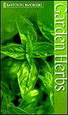 Garden Herbs (The Gardeners Handbook)