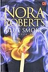 Blue Smoke - Pemuja Api by Nora Roberts Blue Smoke - Pemuja Api by Nora Roberts