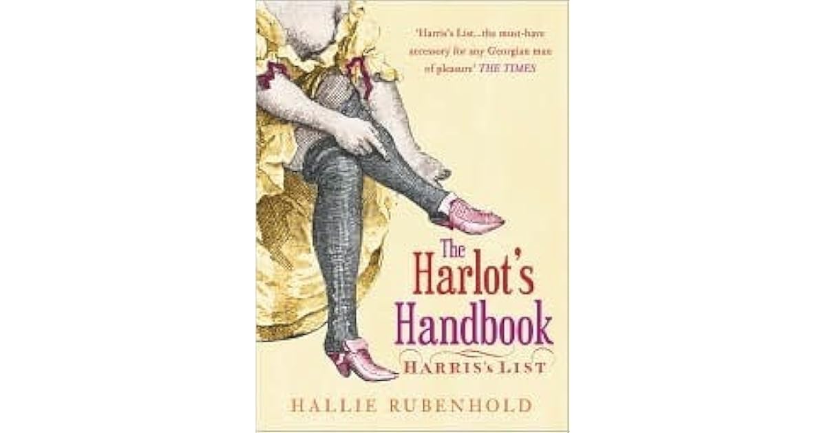 The Harlot's Handbook Harris's List by Hallie Rubenhold
