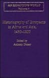 Historiography of Europeans in Africa and Asia, 1450–1800 (An Expanding World: The European Impact on World History, 1450 to 1800)