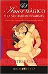 El Amor Magico y La Sexualidad Sagrada