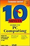 10 Minute Guide to PC Computing (SAMS TEACH YOURSELF IN 10 MINUTES)
