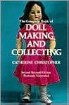 The Complete Book of Doll Making and Collecting