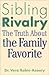 Sibling Rivalry: The Truth About the Family Favorite