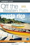 Puerto Rico Off the Beaten Path, 4th (Off the Beaten Path Series)