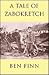 A Tale of Zabokretch by Ben Finn