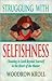 Struggling With Selfishness