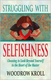 Struggling with Selfishness: Choosing to Look Beyond Yourself to the Heart of the Master