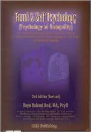 Rumi & Self Psychology (Psychology of Tranquility): Two Astonishing Perspectives for the Art and Science of Self Transformation: Rumi's Poetic Language Vs. Carl Jung's Psychological Language