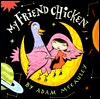 My Friend Chicken (Hardcover)