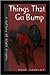 Things That Go Bump, a Gall...