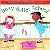 Busy Ballet School by Emily Sollinger