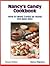 Nancy's Candy Cookbook: How to Make Candy at Home the Easy Way