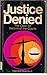 Justice Denied:  The Case f...