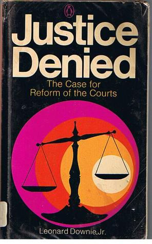 Justice Denied:  The Case for Reform of the Courts (Hardcover)