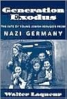 Generation Exodus: The Fate of Young Jewish Refugees from Nazi Germany
