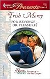 For Revenge...Or Pleasure? by Trish Morey