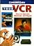 Your VCR: How to Operate, Maintain, and Repair