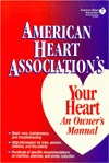 American Heart Association's Your Heart: An Owner's Manual (Hardcover)