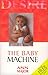 The Baby Machine by Ann   Major